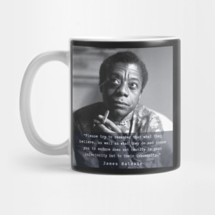 Portrait of James Baldwin smoking and quote: Please try to remember that what they believe.... Mug