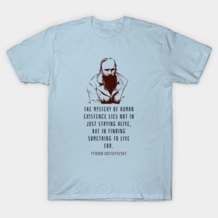 Fyodor Dostoyevsky portrait with Quote T-Shirt