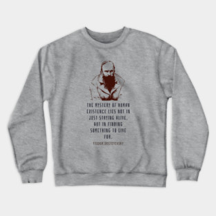 Fyodor Dostoyevsky portrait with Quote Crewneck Sweatshirt