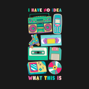 i Have No Idea What This is T-Shirt