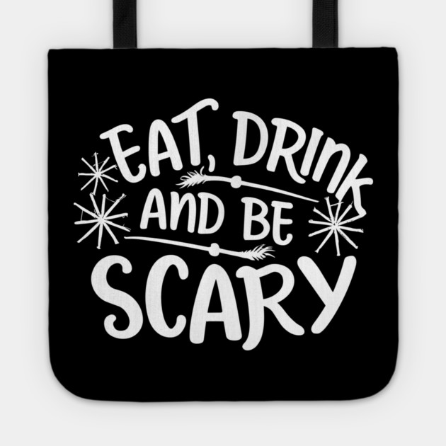 Eat Drink and Be Scary Tote by Frank Ring