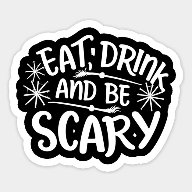 Eat Drink and Be Scary Sticker by Frank Ring