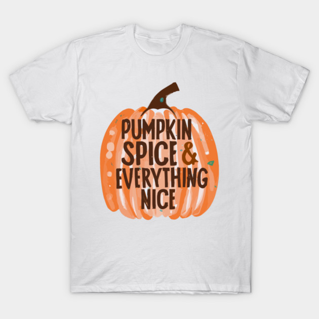 Pumpkin Spice & Everything Nice T-Shirt by Frank Ring