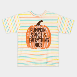 Pumpkin Spice & Everything Nice Kids T-Shirt