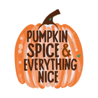 Pumpkin Spice & Everything Nice T-Shirt