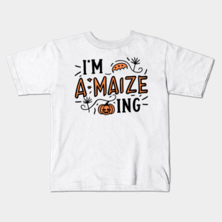 I'm A-Maize-ing Kids T-Shirt