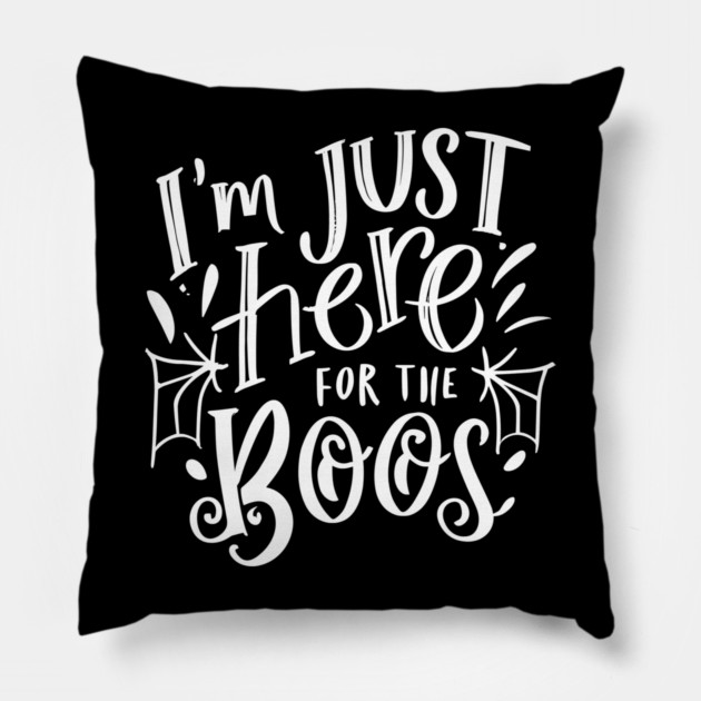 I'm Just Here for the Boos Pillow by Frank Ring