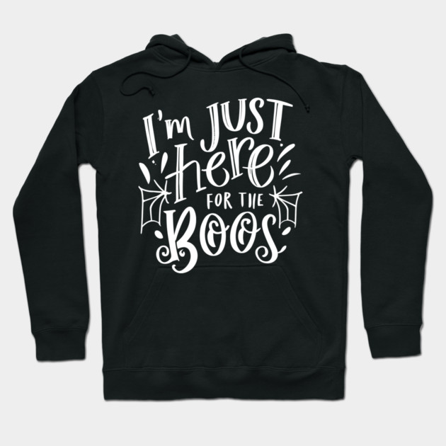 I'm Just Here for the Boos Hoodie by Frank Ring