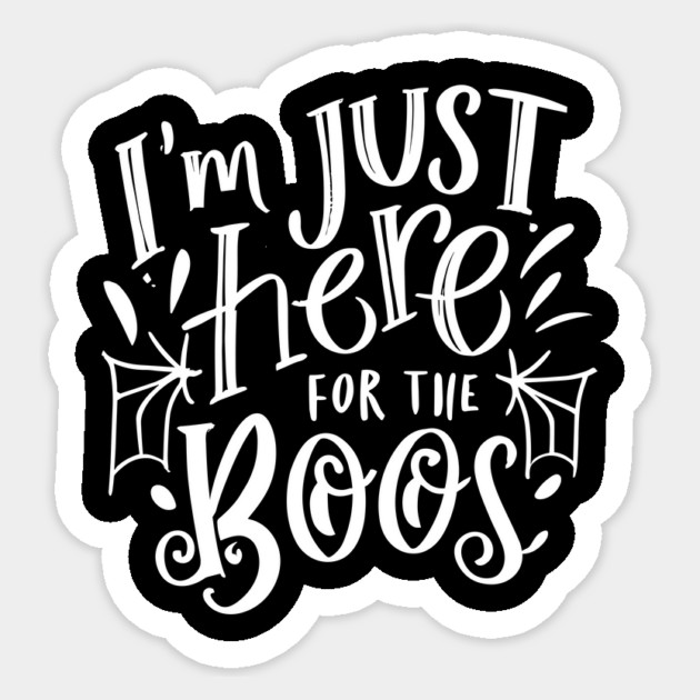 I'm Just Here for the Boos Sticker by Frank Ring