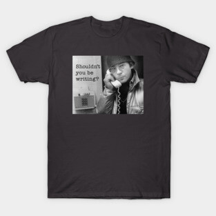 Shouldn't You Be Writing? Hunter S Thompson T-Shirt