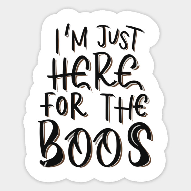 I'm Just Here for the Boos Sticker by Frank Ring