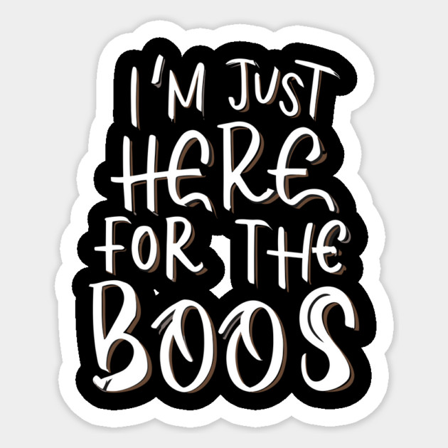I'm Just Here for the Boos Sticker by Frank Ring