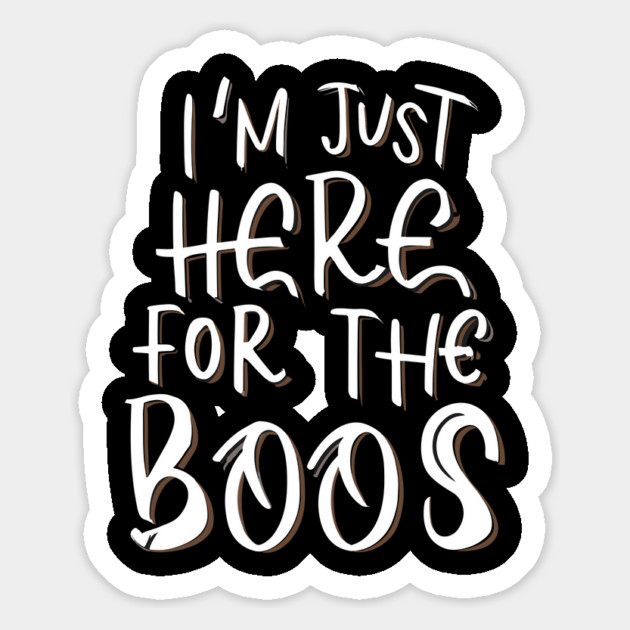 I'm Just Here for the Boos Magnet by Frank Ring