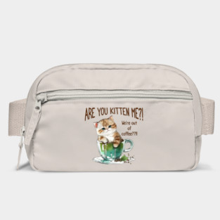 Are You Kitten Me, We're Out Of Coffee?!?! funny pun design Bag