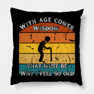 With Age Comes Wisdom – And a Lot of Back Pain Pillow