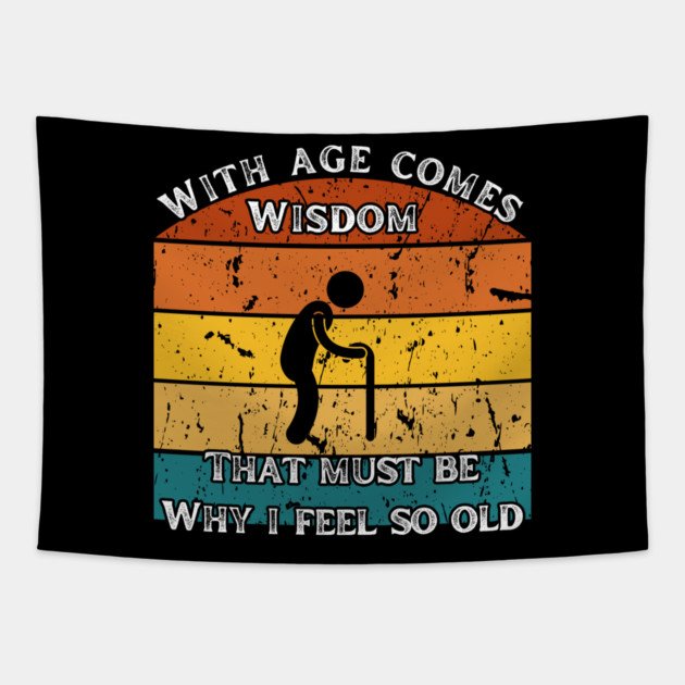 With Age Comes Wisdom – And a Lot of Back Pain Tapestry by The Punny Grocer