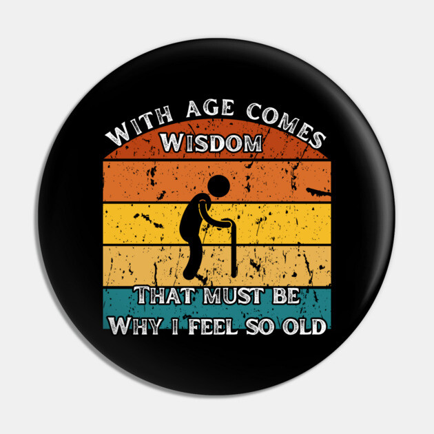 With Age Comes Wisdom – And a Lot of Back Pain Pin by The Punny Grocer
