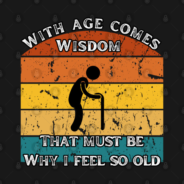 With Age Comes Wisdom – And a Lot of Back Pain by The Punny Grocer