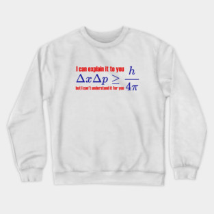 ☑️ Heisenberg principle of uncertainty Crewneck Sweatshirt