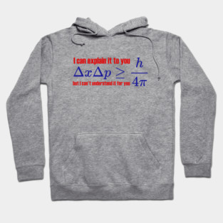 ☑️ Heisenberg principle of uncertainty Hoodie
