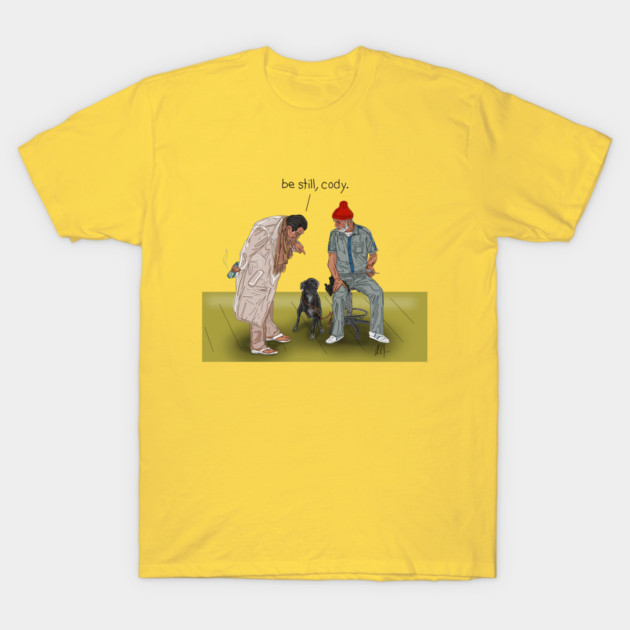 Life Aquatic: Be Still, Cody T-Shirt by 51Deesigns