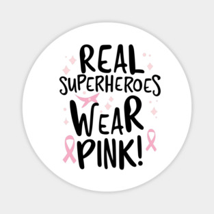 Real Superheroes Wear Pink! Magnet