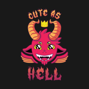 Cute As Hell T-Shirt