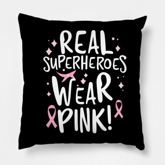Real Superheroes Wear Pink! Pillow by Frank Ring