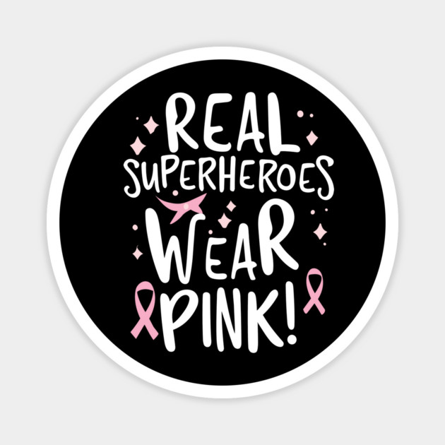 Real Superheroes Wear Pink! Magnet by Frank Ring