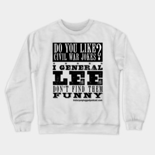 Robert E. Lee & Civil War T-Shirt/Accessories Crewneck Sweatshirt