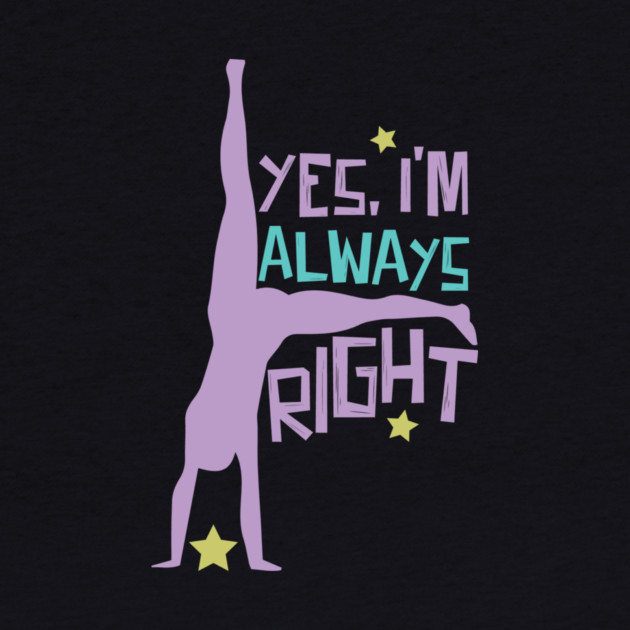 Cartwheel Yes, I'm Always Right by The WYLD Tribe