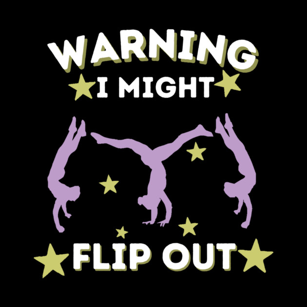 Cartwheel Warning I Might Flip Out by The WYLD Tribe