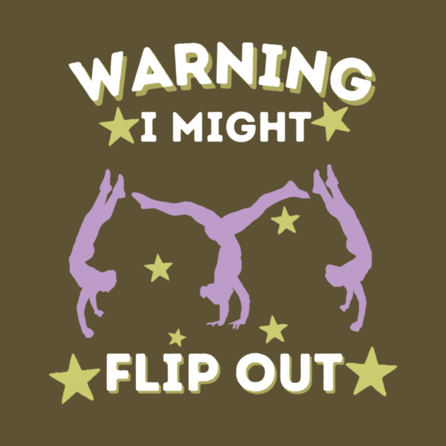 Cartwheel Warning I Might Flip Out by The WYLD Tribe