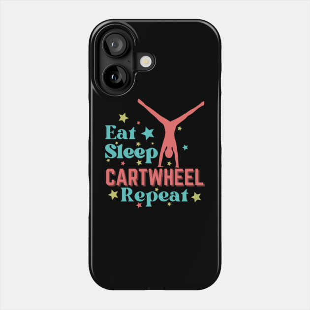 Eat Sleep Cartwheel Repeat Phone Case by The WYLD Tribe