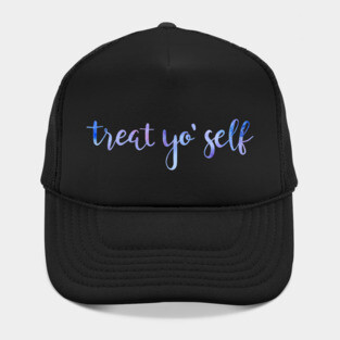 Treat yo self Hat