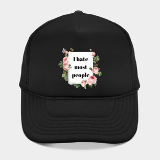 I Hate Most People Hat