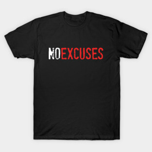 No Excuses T-Shirt