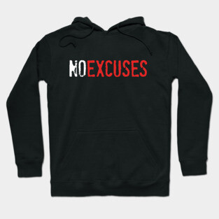 No Excuses Hoodie
