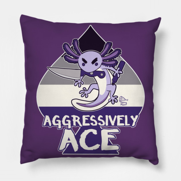 AGGRESSIVELY ACE Pillow by BerryMeat