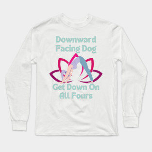 Downward Facing Dog Long Sleeve T-Shirt