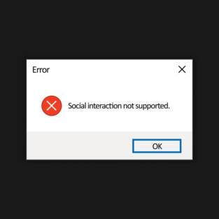 Social Interaction Error T-Shirt