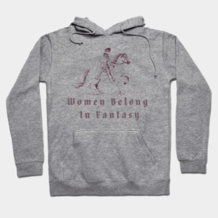 women belong in fantasy Hoodie