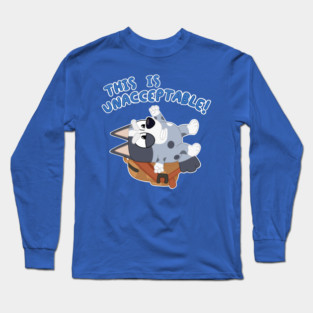 This is unacceptable! Long Sleeve T-Shirt