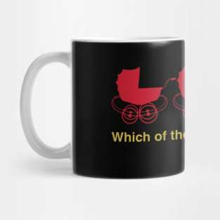 Which Triplet Did It? - Strollers Mug