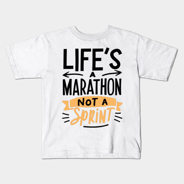 Life's a Marathon Not a Sprint Kids T-Shirt by Frank Ring