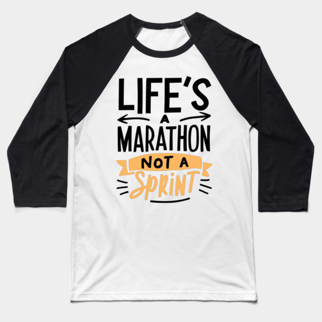 Life's a Marathon Not a Sprint Baseball T-Shirt by Frank Ring