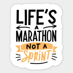 Life's a Marathon Not a Sprint Sticker