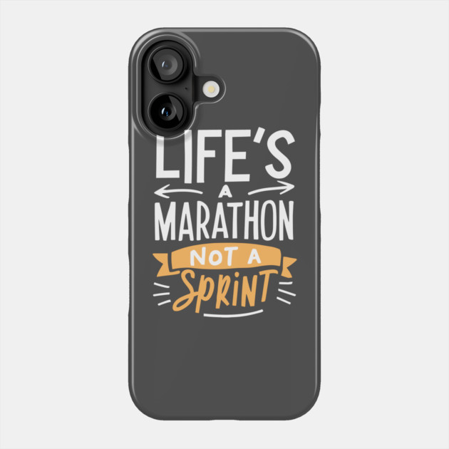 Life's a Marathon Not a Sprint Phone Case by Frank Ring
