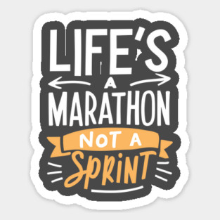Life's a Marathon Not a Sprint Sticker
