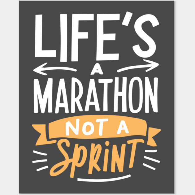 Life's a Marathon Not a Sprint Wall Art by Frank Ring